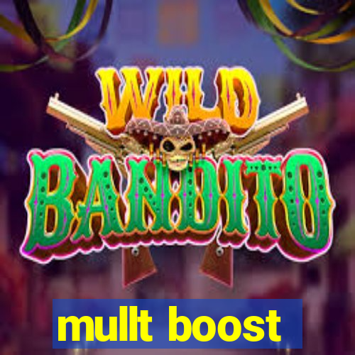 mullt boost